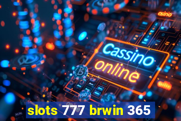 slots 777 brwin 365